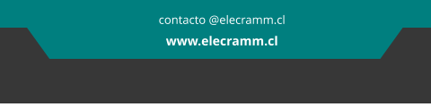 contacto @elecramm.cl www.elecramm.cl